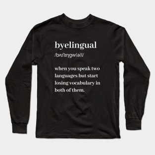 Byelingual (Bilingual Definition) Long Sleeve T-Shirt